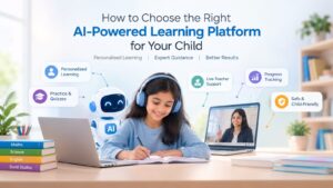 How to Choose the Right AI-Powered Learning Platform for Your Child